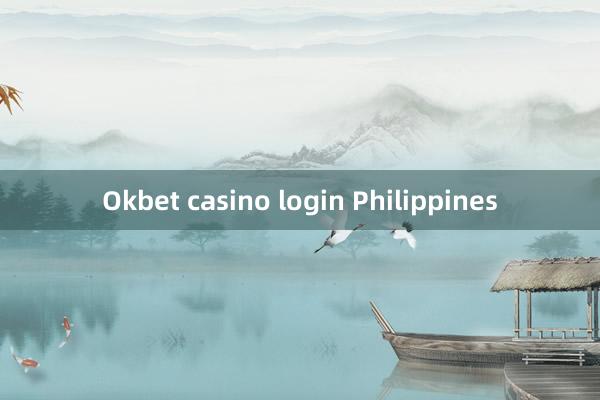 Okbet casino login Philippines