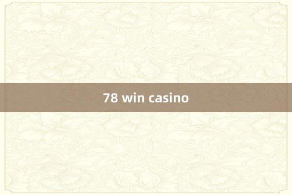 78 win casino