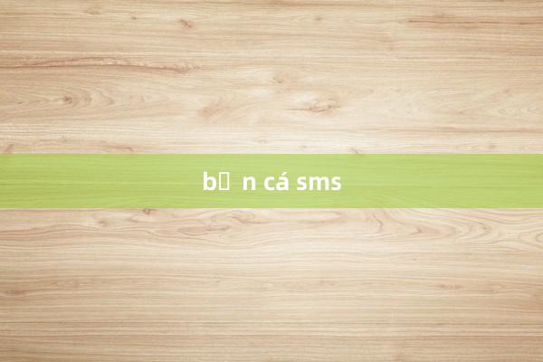 bắn cá sms