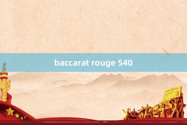 baccarat rouge 540